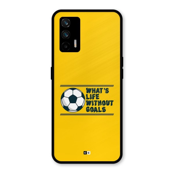 Life Without Goals Metal Back Case for Realme GT 5G