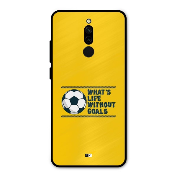 Life Without Goals Metal Back Case for Redmi 8