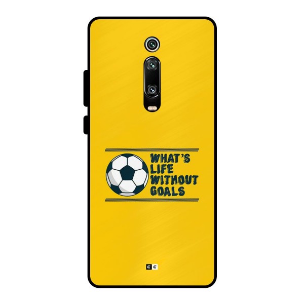 Life Without Goals Metal Back Case for Redmi K20