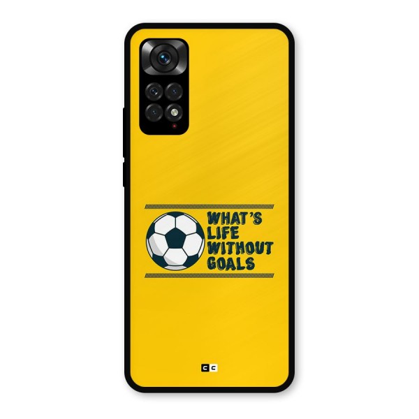 Life Without Goals Metal Back Case for Redmi Note 11