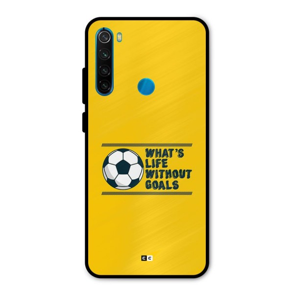 Life Without Goals Metal Back Case for Redmi Note 8