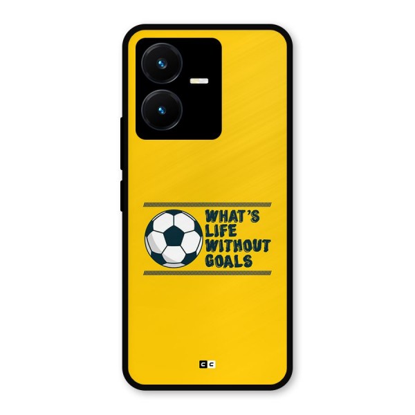 Life Without Goals Metal Back Case for Vivo Y22