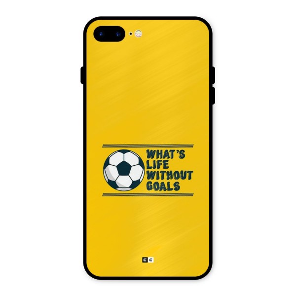 Life Without Goals Metal Back Case for iPhone 8 Plus