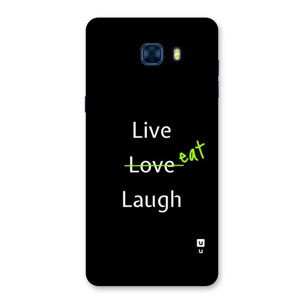 Live Eat Laugh Back Case for Galaxy C7 Pro