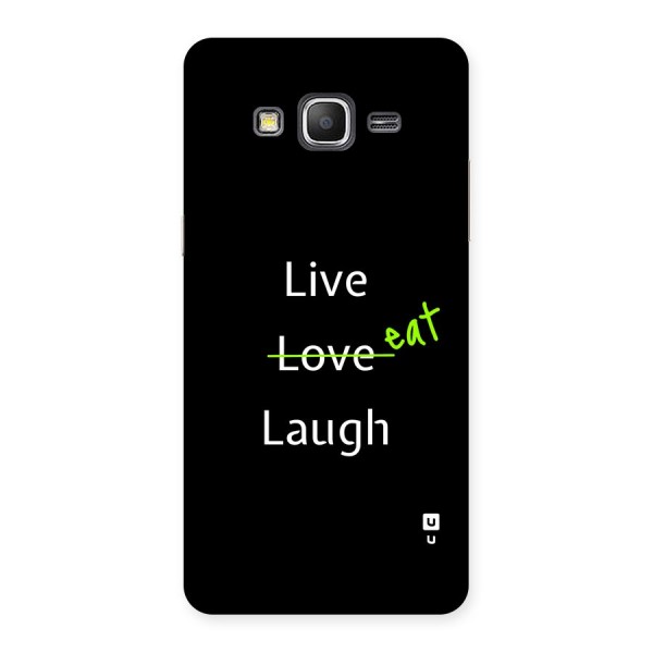 Live Eat Laugh Back Case for Galaxy Grand Prime