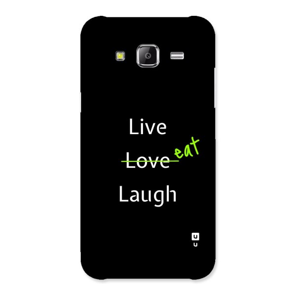 Live Eat Laugh Back Case for Galaxy J5