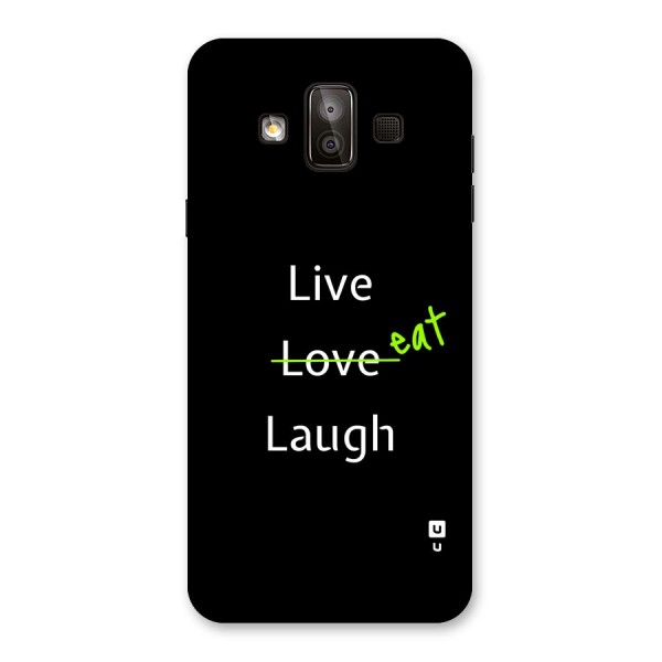 Live Eat Laugh Back Case for Galaxy J7 Duo