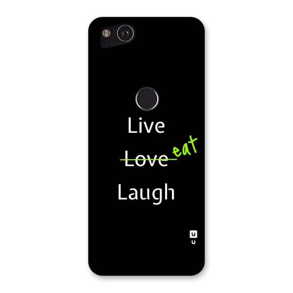 Live Eat Laugh Back Case for Google Pixel 2