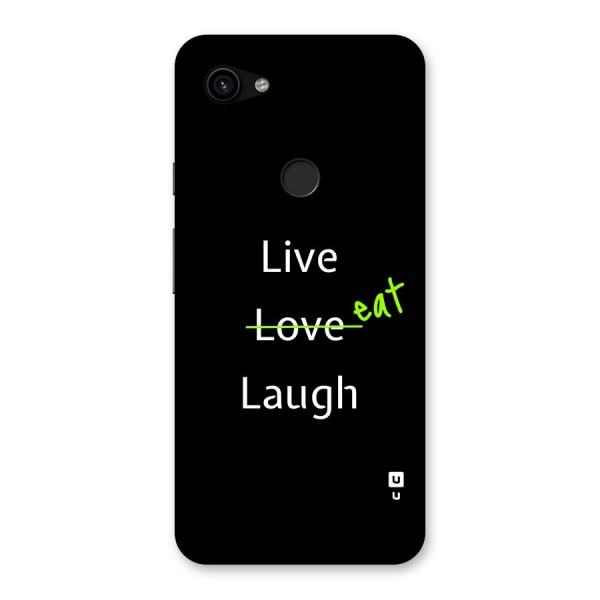 Live Eat Laugh Back Case for Google Pixel 3a XL