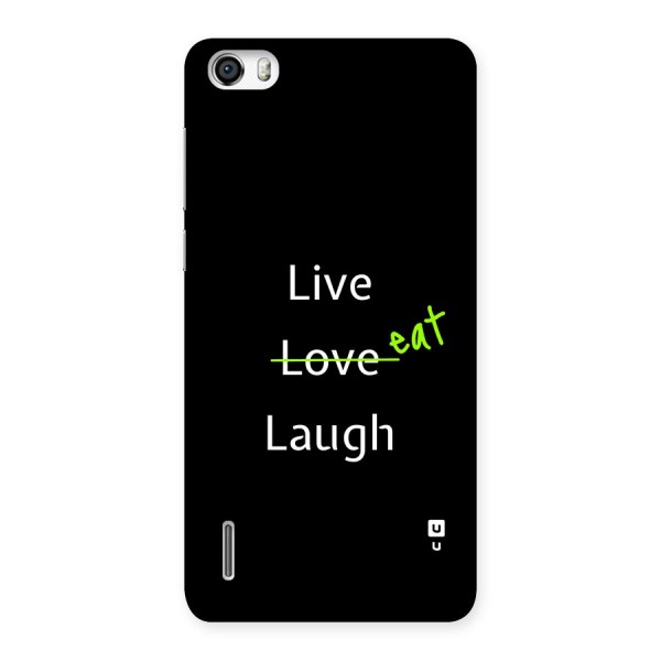 Live Eat Laugh Back Case for Honor 6