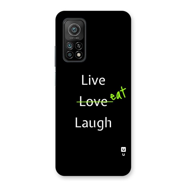 Live Eat Laugh Back Case for Mi 10T 5G