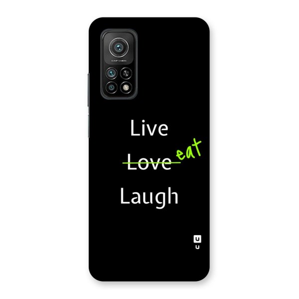 Live Eat Laugh Back Case for Mi 10T Pro 5G