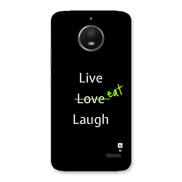 Live Eat Laugh Back Case for Moto E4