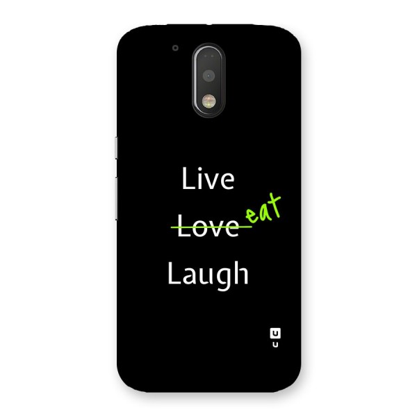 Live Eat Laugh Back Case for Moto G4