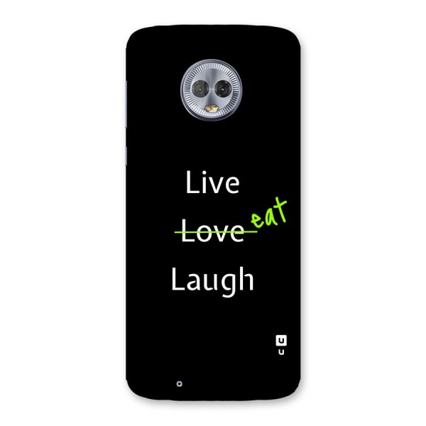 Live Eat Laugh Back Case for Moto G6