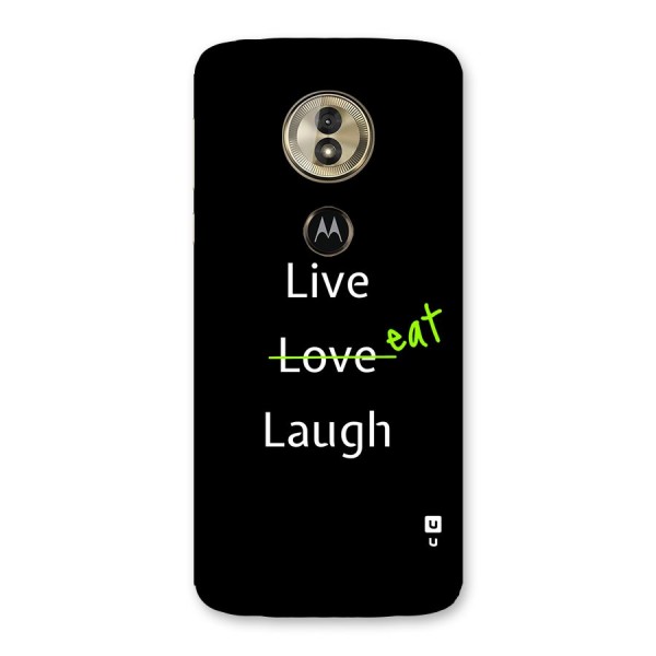 Live Eat Laugh Back Case for Moto G6 Play