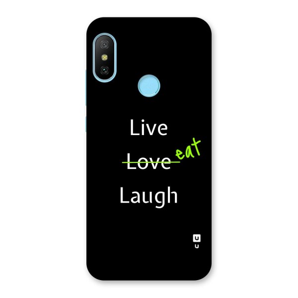 Live Eat Laugh Back Case for Redmi 6 Pro