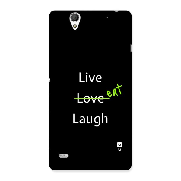 Live Eat Laugh Back Case for Xperia C4