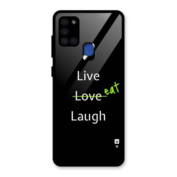 Live Eat Laugh Glass Back Case for Galaxy A21s