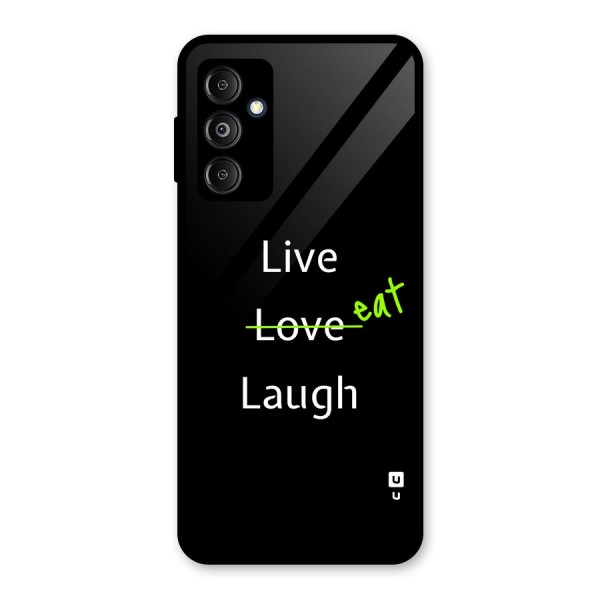 Live Eat Laugh Glass Back Case for Galaxy M14 5G