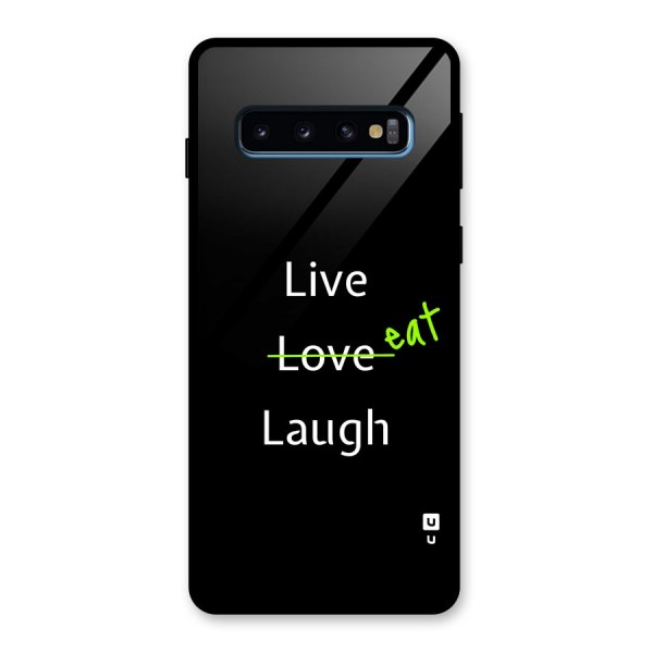 Live Eat Laugh Glass Back Case for Galaxy S10