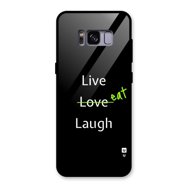 Live Eat Laugh Glass Back Case for Galaxy S8