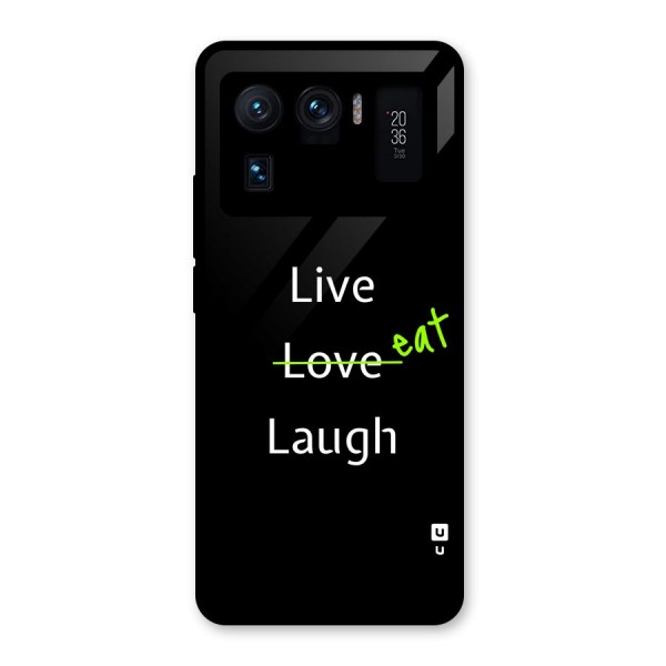 Live Eat Laugh Glass Back Case for Mi 11 Ultra