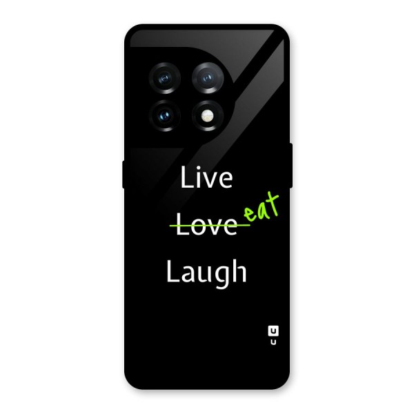 Live Eat Laugh Glass Back Case for OnePlus 11