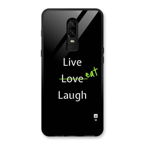 Live Eat Laugh Glass Back Case for OnePlus 6