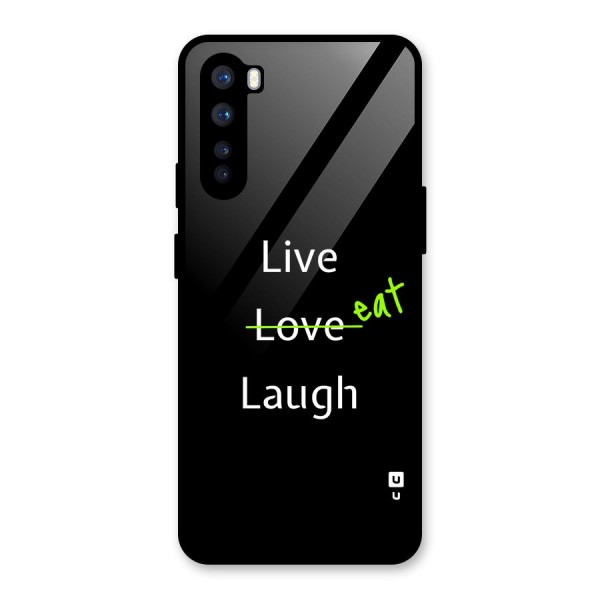 Live Eat Laugh Glass Back Case for OnePlus Nord