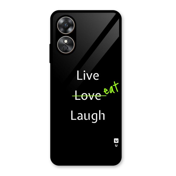 Live Eat Laugh Glass Back Case for Oppo A17