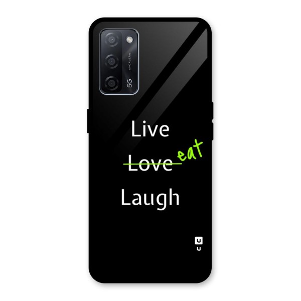 Live Eat Laugh Glass Back Case for Oppo A53s 5G