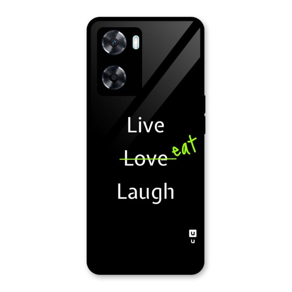 Live Eat Laugh Glass Back Case for Oppo A77s