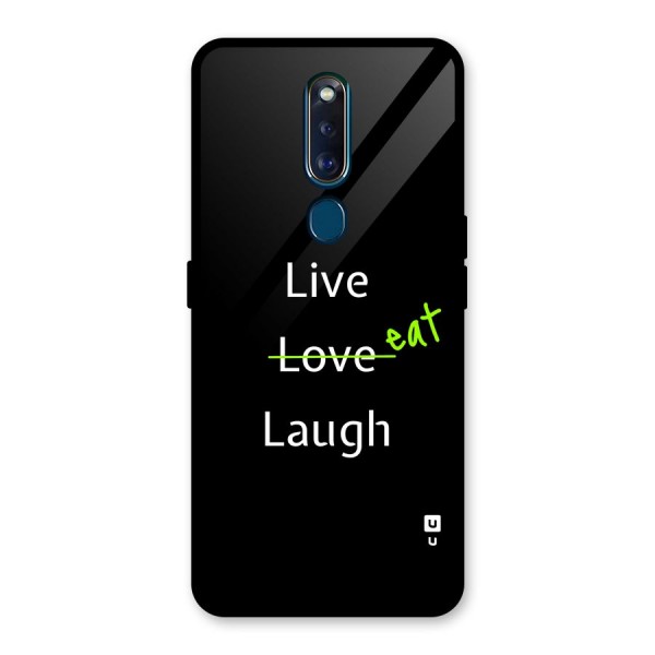 Live Eat Laugh Glass Back Case for Oppo F11 Pro