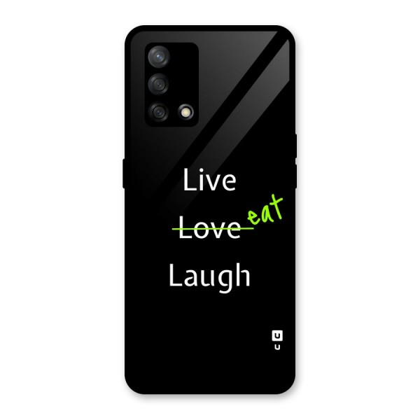 Live Eat Laugh Glass Back Case for Oppo F19