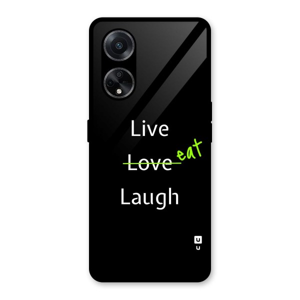 Live Eat Laugh Glass Back Case for Oppo F23