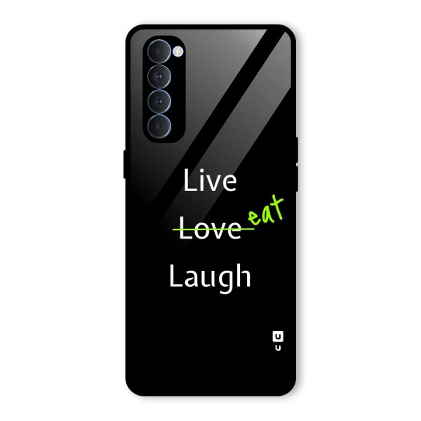 Live Eat Laugh Glass Back Case for Oppo Reno4 Pro