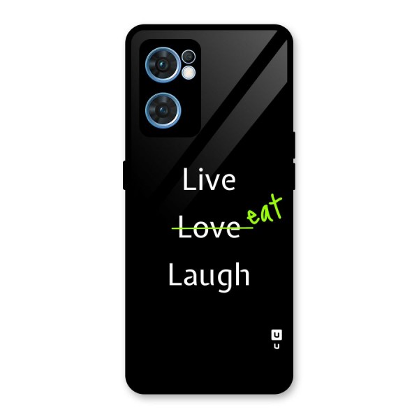 Live Eat Laugh Glass Back Case for Oppo Reno7 5G