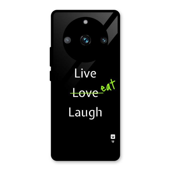 Live Eat Laugh Glass Back Case for Realme 11 Pro