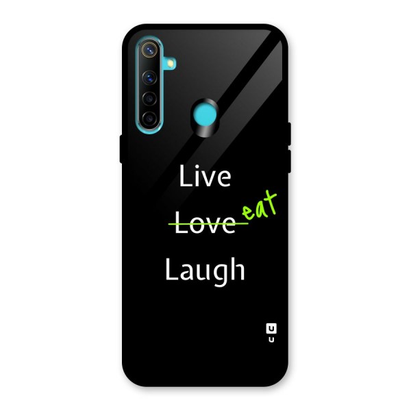 Live Eat Laugh Glass Back Case for Realme 5