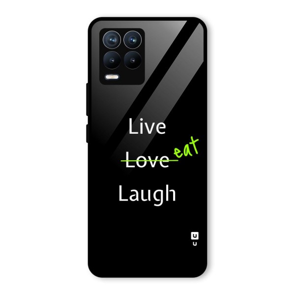 Live Eat Laugh Glass Back Case for Realme 8 Pro