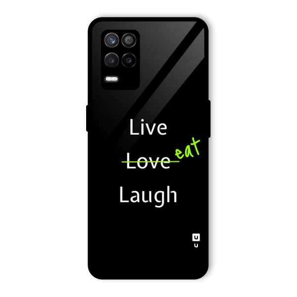 Live Eat Laugh Glass Back Case for Realme 9 5G