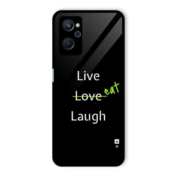 Live Eat Laugh Glass Back Case for Realme 9i