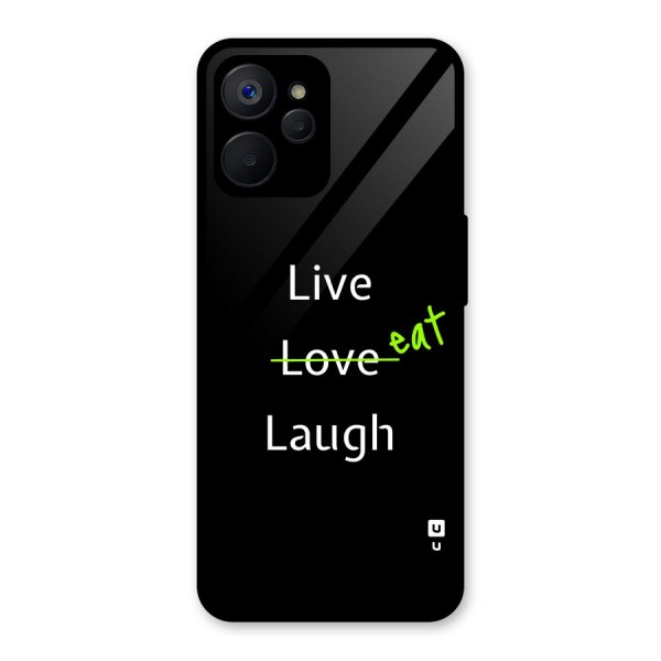 Live Eat Laugh Glass Back Case for Realme 9i 5G