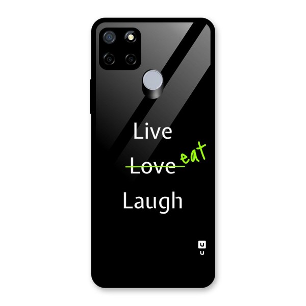 Live Eat Laugh Glass Back Case for Realme C12