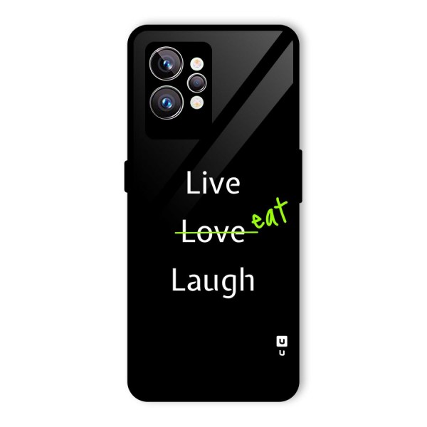 Live Eat Laugh Glass Back Case for Realme GT2 Pro