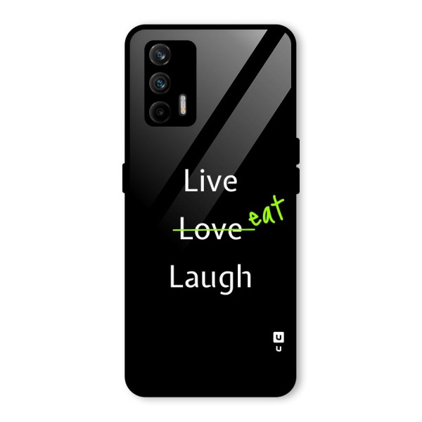 Live Eat Laugh Glass Back Case for Realme X7 Max