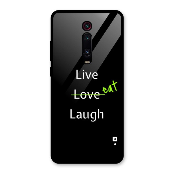 Live Eat Laugh Glass Back Case for Redmi K20 Pro