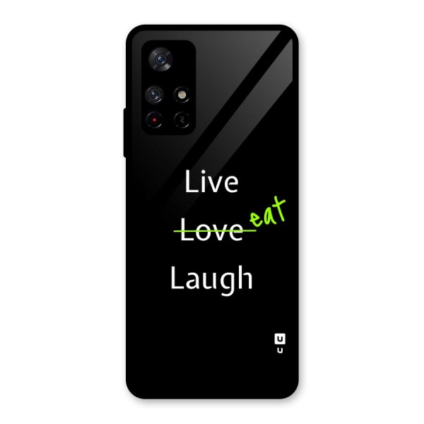 Live Eat Laugh Glass Back Case for Redmi Note 11T 5G