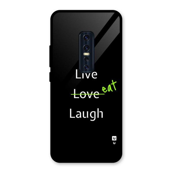 Live Eat Laugh Glass Back Case for Vivo V17 Pro